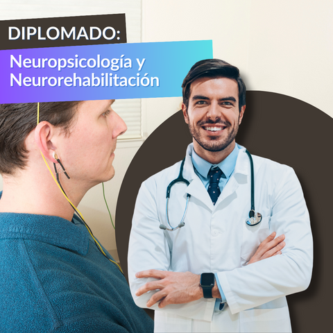 Diplomado<br>Neuropsicología y Neurorrehabilitación