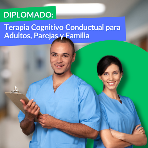 Diplomado<br>Terapia Cognitivo Conductual para Adultos, Parejas y Familia